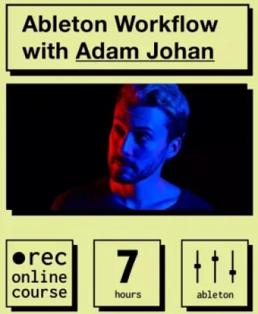 IO Music Academy Ableton Workflow with Adam Johan TUTORiAL